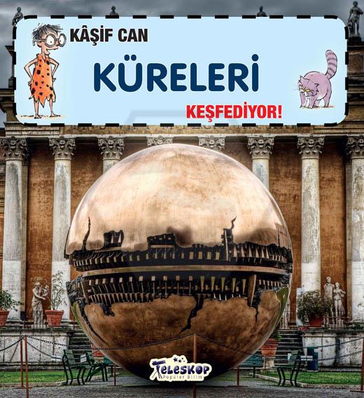 Kaşif Can Küreleri Keşfediyor