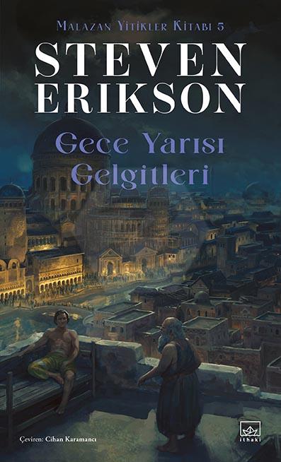 Gece Yarısı Gelgitleri - Malazan Yitikler Kitabı 5