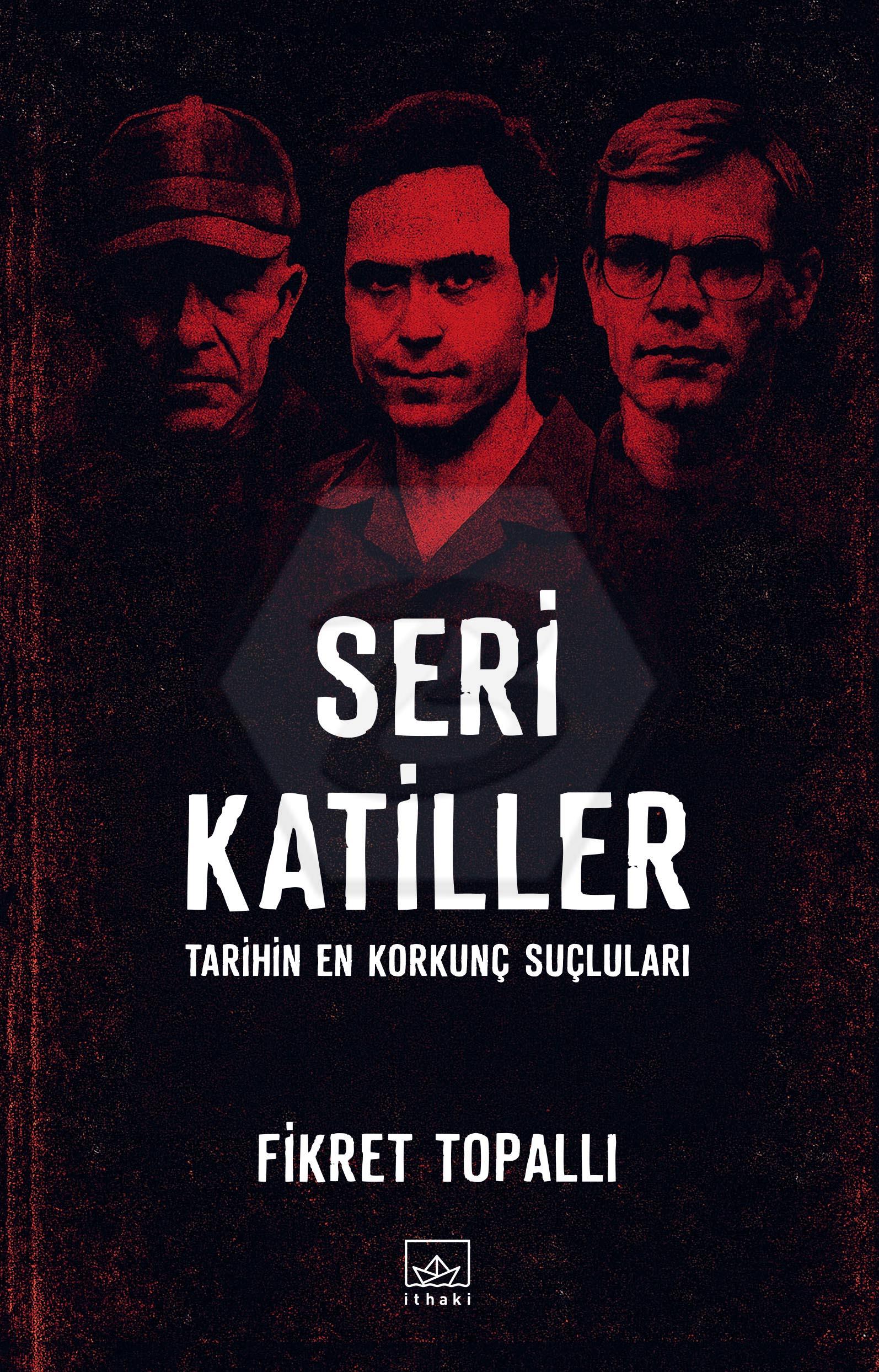 Seri Katiller: Tarihin En Korkunç Suçluları