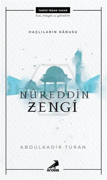 Nureddin Zengi - Haçlıların Kabusu