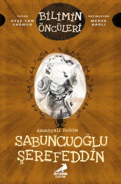 Sabuncuolu Şerefeddin / Amasyalı Hekim / Bilimin Öncüleri