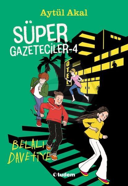 Süper Gazeteciler - 4 Belalı Davetiye