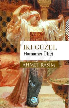 İki Güzel (Hamamcı Ülfet) Ahmet Rasim 