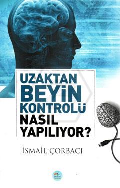 Uzaktan Beyin Kontrolü Nasıl Yapılıyor? 