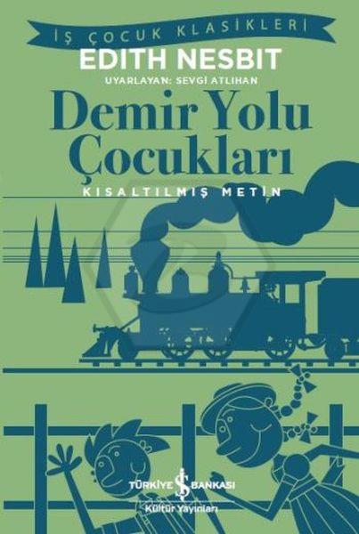 Demir Yolu Çocukları – Kısaltılmış Metin