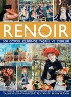 Renoir 500 Görsel Eşliğinde Yaşami Ve Eserleri