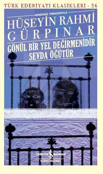 Gönül bir Yel Değirmenidir Sevda Öğütür(Günümüz Türkçesiyle)