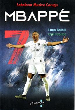 Mbappe - Sahaların Mucize Çocuğu