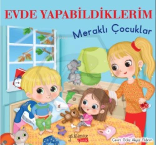 Resimli Kitap - Meraklı Çocuklar - Evde Yapabildiklerim