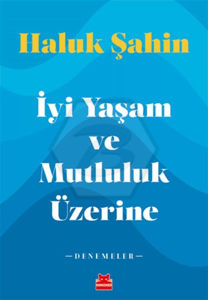 İyi Yaşam ve Mutluluk Üzerine