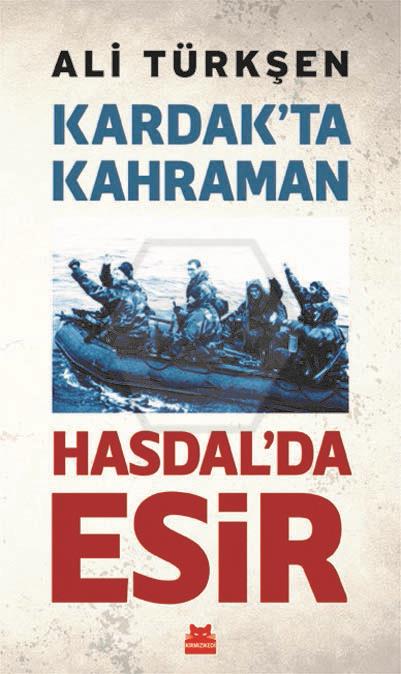 Kardak’ta Kahraman Hasdal’da Esir