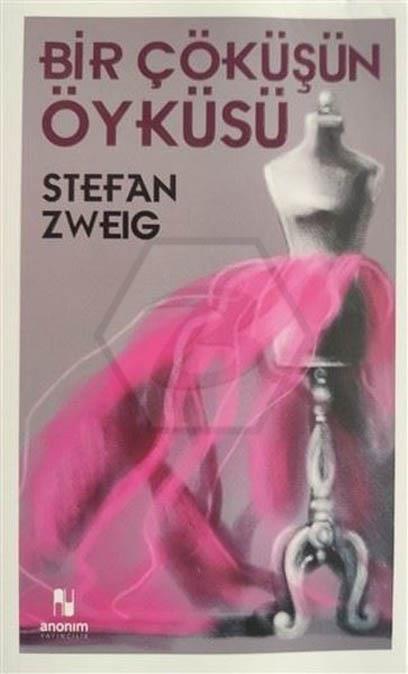 Bir Çöküşün Öyküsü - Stefan Zweıg
