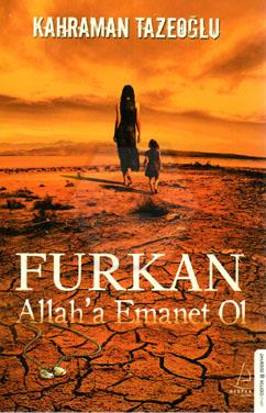 Furkan Allah’a Emanet Ol