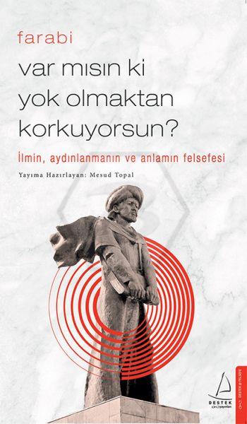 Var Mısın Ki Yok Olmaktan Korkuyorsun İlmin. Aydınlanmanın ve Anlamın Felsefesi