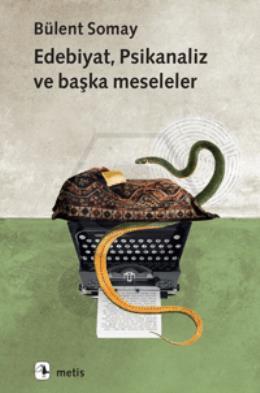 Edebiyat, Psikanaliz ve Başka Meseleler