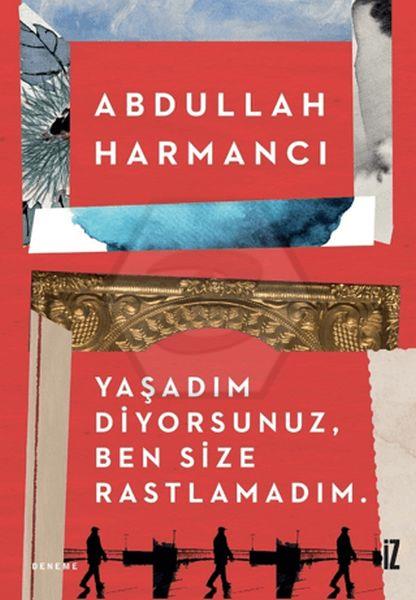 Yaşadım Diyorsunuz, Ben Size Rastlamadım