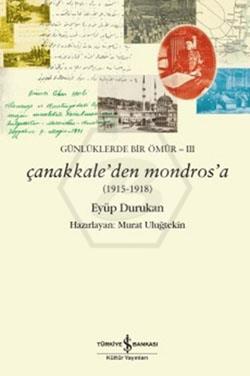 Günlüklerde Bir Ömür-Iıı Çanakkale Den Mondros A