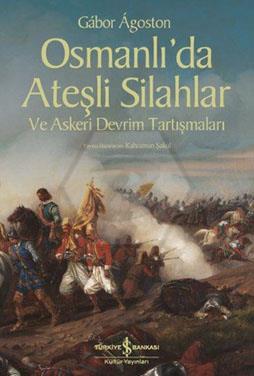 Osmanlı Da Ateşli Silahlar Ve Askeri Devrim Tartış