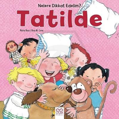 Nelere Dikkat Edelim? Tatilde