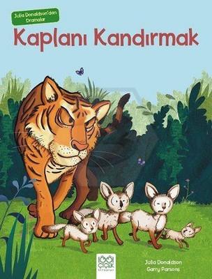 Julia Donaldson`dan Dramalar - Kaplanı Kandırmak