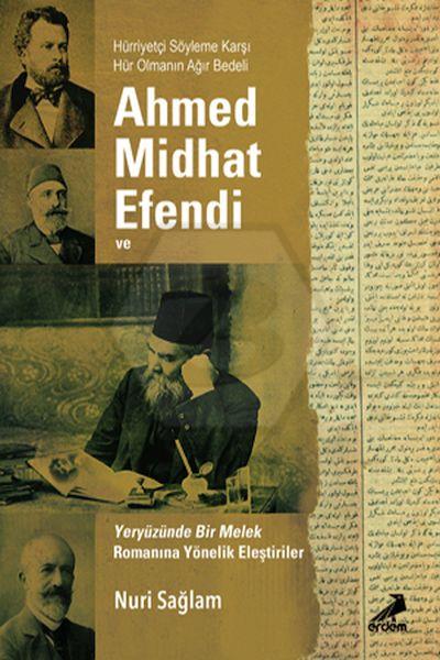 Ahmed Midhad Efendi Ve Yeryüzünde Bir Melek Romanına Yönelik Eleştiriler