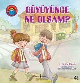 İlk O. Büyüyünce  Ne Olsam
