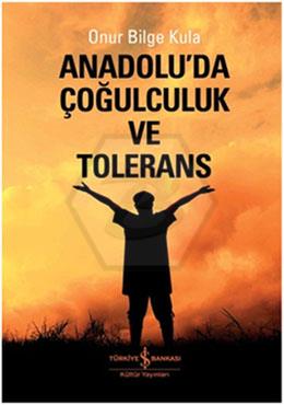 Anadoluda Çoğulculuk Ve Tölerans