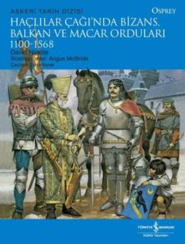 Haçlılar Çağında Bizans.Balkan Ve Macar Orduları