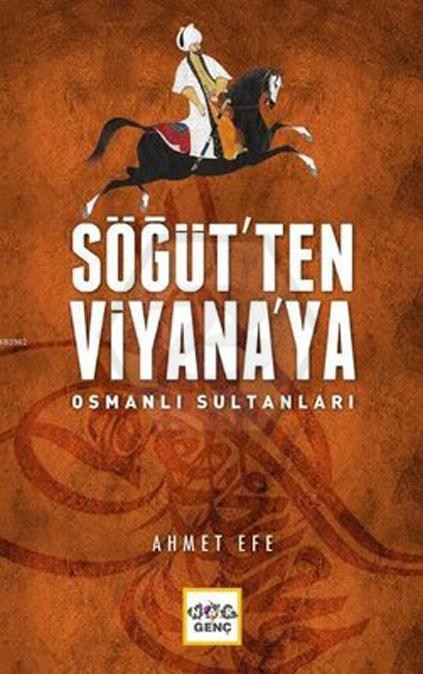 Söğütten Viyanaya Osmanlı Sultanları