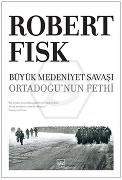 Büyük Medeniyet Savaşı Ortadoğu’nun Fethi