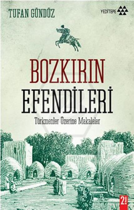 Bozkırın Efendileri; Türkmenler Üzerine Makaleler