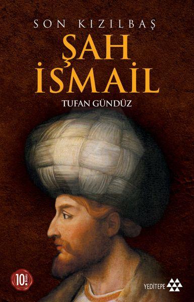 Son Kızılbaş Şah İsmail