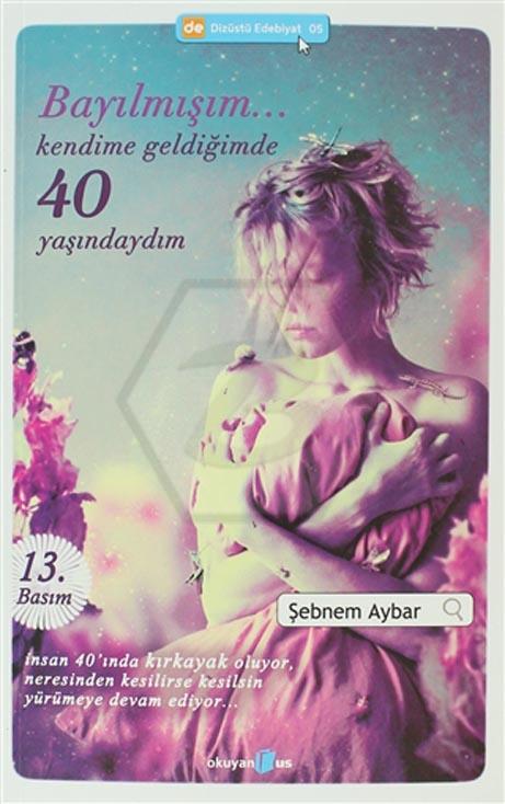 Bayılmışım Kendime Geldiğimde 40 Yaşında