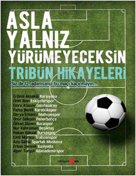 Asla Yanlız Yürümeyeceksin