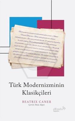 Türk Modernizminin Klasikçileri