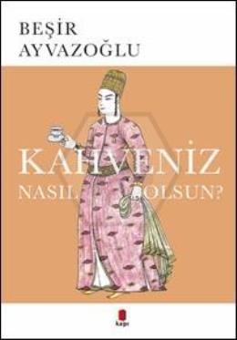 Kavheniz Nasıl Olsun?