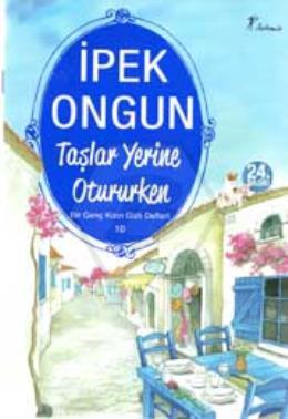 Taşlar Yerine Otururken-10: Bir Genç Kızın Gizli Defteri
