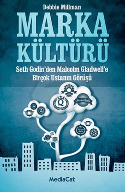 Marka Kültürü -  Seth Godinden Malcolm Gladwelle Birçok Ustanın Görüşü