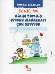 Tombiş Kitaplar 3 Bizim Tombiş Fiyonk Makarnayı Ço