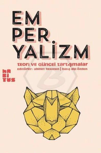 Emperyalizm - Teori Ve Güncel Tartışmalar