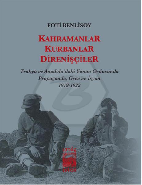Kahramanlar. Kurbanlar. Direnişçiler