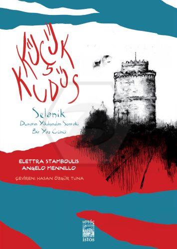 Küçük Kudüs - Selanik. Duvarın Yıkılışından Sonraki Bir Yaz Günü (Grafik Roman)