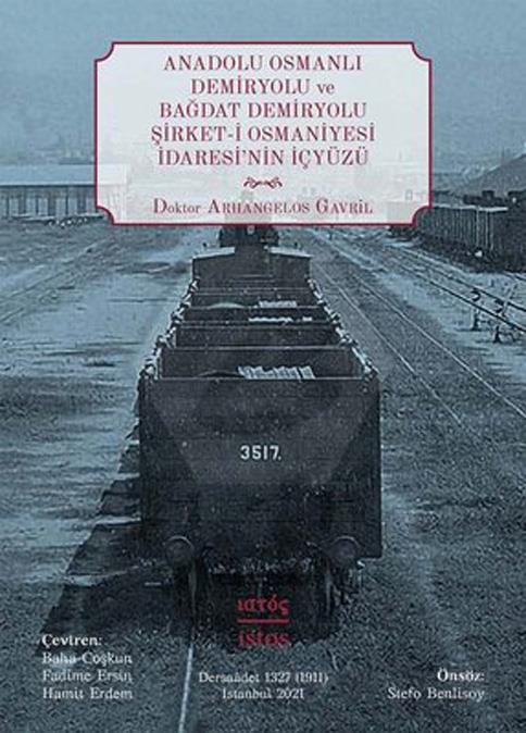 Anadolu Osmanlı Demiryolu Ve Bağdat Demiryolu Şirket-İ Osmaniyesi İdaresiNin İçyüzü