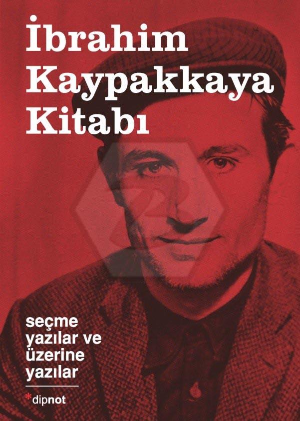 İbrahim Kaypakkaya Kitabı - Seçme Yazılar Ve Üzerine Yazılar