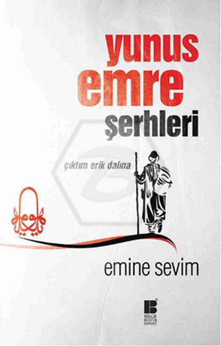 Yunus Emre Şerhleri-Çıktım Erik Dalına