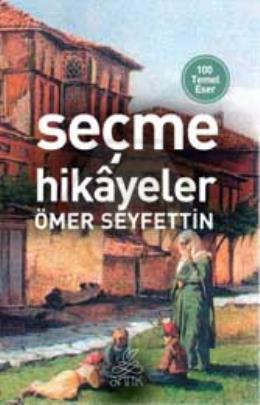 Seçme Hikayeler (Ömer Seyfettin)