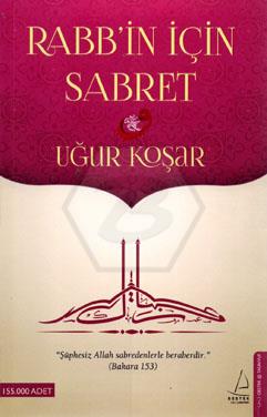 Rabb in İçin Sabret