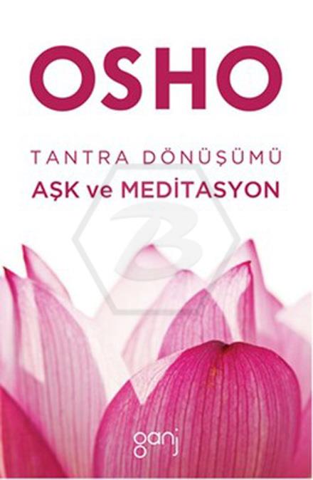 Tantra Dönüşümü - Aşk Ve Meditasyon