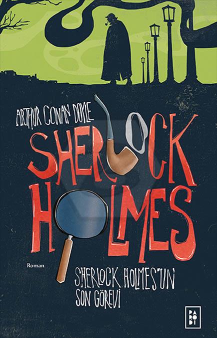 Sherlock Holmes 4 - Sherlock Holmes un Son Görevi
