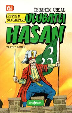 Kahramanlarımız-6 / Ulubatlı Hasan(Fethin Sancaktarı)